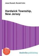 Hardwick Township, New Jersey di Jesse Russell, Ronald Cohn edito da Book On Demand Ltd.