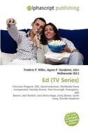 Ed (tv Series) di #Miller,  Frederic P. Vandome,  Agnes F. Mcbrewster,  John edito da Vdm Publishing House