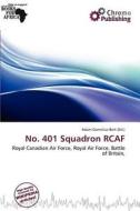 No. 401 Squadron Rcaf edito da Chromo Publishing