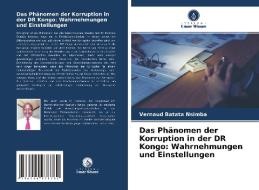 Das Phänomen der Korruption in der DR Kongo: Wahrnehmungen und Einstellungen di Vernaud Batata Nsimba edito da Verlag Unser Wissen
