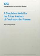 A Simulation Model For The Future Analysis Of Cardiovascular Disease di O. J. Vrieze, G.M. Boas, J.H.A. Janssen edito da International Books