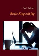 Bruce King och Jag di Sofia Edlund edito da Books on Demand