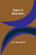 Signs & Wonders di J. D. Beresford edito da Alpha Edition