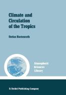 Climate and circulation of the tropics di S. Hastenrath edito da Springer Netherlands
