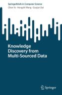 Knowledge Discovery from Multi-Sourced Data di Chen Ye, Guojun Dai, Hongzhi Wang edito da Springer Nature Singapore