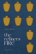 The Refiner's Fire di Rue Mortensen edito da LIGHTNING SOURCE INC