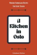 A Kitchen in Oslo di Coledown Kitchen edito da Coledown Kitchen