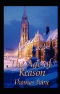 The Age of Reason by thomas paine illustrated edition di Thomas Paine edito da UNICORN PUB GROUP