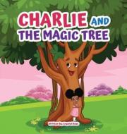 Charlie and The Magic Tree di Crystal Bass edito da Clarice Jefferies Publishing