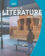 Holt Elements of Literature: Student Edition Grade 10 Fourth Course 2009 di Kylene Beers, Carol Jago, Deborah Appleman edito da STECK VAUGHN CO