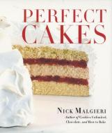 Perfect Cakes di Nick Malgieri edito da HARPERCOLLINS