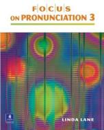 Focus On Pronunciation 3 (with 2 Student Audio Cds) di Linda Lane edito da Pearson Education (us)