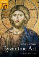 Byzantine Art di Robin Cormack edito da Oxford University Press