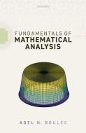 Fundamentals Of Mathematical Analysis Pa di ADEL N. BOULES edito da Oxford Higher Education