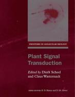 Plant Signal Transduction di Dierk Scheel, Claus Wasternack, C. Wasternack edito da OXFORD UNIV PR