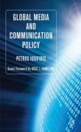 Global Media and Communication Policy di Petros Iosifidis edito da Palgrave Macmillan