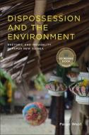 Dispossession and the Environment di Paige West edito da Columbia University Press