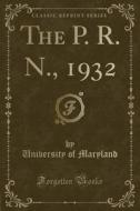 The P. R. N., 1932 (Classic Reprint) di University Of Maryland edito da Forgotten Books