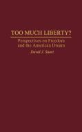 Too Much Liberty? di David J. Saari, Unknown edito da Praeger