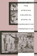 African Colonial State in Comparative Perspective (Paper) di Crawford Young edito da Yale University Press