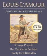 Strange Pursuit/The Marshal of Sentinel/Booty for a Bad Man di Louis L'Amour edito da Random House Audio Publishing Group