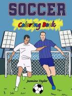 Soccer Coloring Book di Jasmine Taylor edito da LULU PR