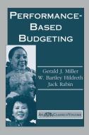 Performance Based Budgeting di Gerald Miller edito da Taylor & Francis Ltd