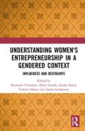 Understanding Women's Entrepreneurship In A Gendered Context edito da Taylor & Francis Ltd