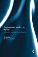 Entertainment Media And Politics edito da Taylor & Francis Ltd