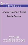 Smoky Mountain Setup di Paula Graves edito da Harlequin