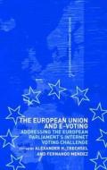 The European Union and E-Voting (Electronic Voting) di Fernando Mendez edito da Routledge