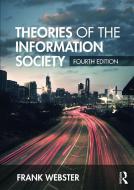 Theories of the Information Society di Frank (City University Webster edito da Taylor & Francis Ltd