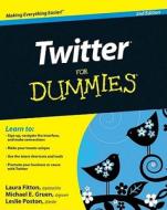 Twitter for Dummies di Laura Fitton, Michael E. Gruen, Leslie Poston edito da HUNGRY MINDS