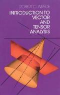 Introduction to Vector and Tensor Analysis di Robert C. Wrede edito da Dover Publications Inc.
