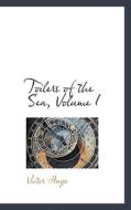 Toilers Of The Sea, Volume I di Victor Hugo edito da Bibliolife