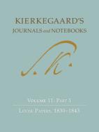 Kierkegaard's Journals and Notebooks: Volume 11: Part 1, Loose Papers, 1830-1843 di Soren Kierkegaard edito da PRINCETON UNIV PR