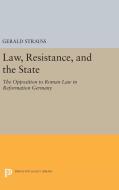 Law, Resistance, and the State di Gerald Strauss edito da Princeton University Press