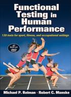 Functional Testing in Human Performance [With DVD] di Michael P. Reiman, Robert C. Manske edito da HUMAN KINETICS PUB INC