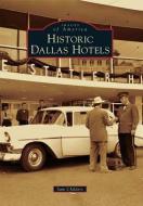 Historic Dallas Hotels di Sam Childers edito da ARCADIA PUB (SC)