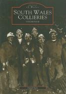 South Wales Collieries Volume 4 di David Owen edito da The History Press