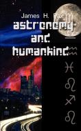 Astronomy and Humankind di James H. Pax edito da AUTHORHOUSE