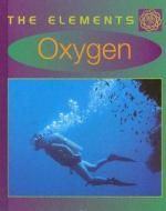 Oxygen di John Farndon edito da Cavendish Square Publishing