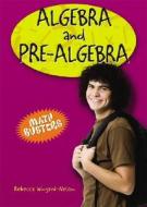Algebra and Pre-Algebra di Rebecca Wingard-Nelson edito da Enslow Publishers