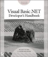 Visual Basic.net Developer\'s Handbook di Evangelos Petroutsos, Kevin Hough, Mark Ridgeway edito da John Wiley & Sons Inc