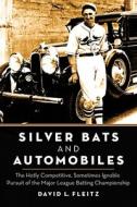 Fleitz, D:  Silver Bats and Automobiles di David L. Fleitz edito da McFarland