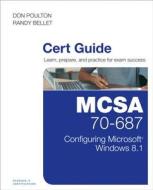 McSa 70-687 Cert Guide: Configuring Microsoft Windows 8.1 [With CDROM] di Don Poulton, Randy Bellet, Harry Holt edito da FT PR