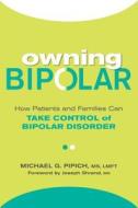 Owning Bipolar di Michael G. Pipich, Joseph Shrand edito da Citadel Press Inc.,U.S.
