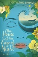 The House at the Edge of Night di Catherine Banner edito da RANDOM HOUSE