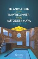 3D Animation for the Raw Beginner Using Autodesk Maya 2e di Roger (University of Colorado King edito da Taylor & Francis Inc