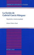 La ficción de Gabriel García Márquez di Edward Waters Hood edito da Lang, Peter